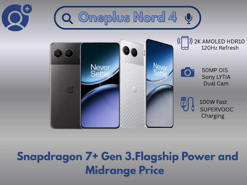 OnePlus Nord 4 with Snapdragon 7+ Gen 3 processor and 50MP Sony OIS camera – Best all-rounder phone under 30000 in India 2025